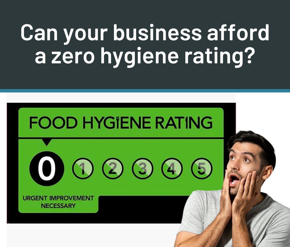 Can your business afford a 0 food hygiene rating?